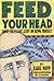 Feed Your Head by Earl Hipp