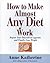 How to Make Almost Any Diet Work: Repair Your Disordered Appetite and Finally Lose Weight