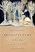 Architecture of the Novel: A Writer's Handbook