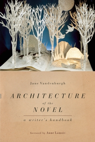 Architecture of the Novel: A Writer's Handbook (Paperback)