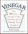 Vinegar: Over 400 Various, Versatile, and Very Good Uses You've Probably Never Thought Of