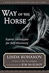 Way of the Horse: Equine Archetypes for Self-Discovery A Book of Exploration and 40 Cards Way of the Horse: Equine Archetypes for Self-Discovery A Book of Exploration and 40 Cards