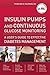 Insulin Pumps and Continuous Glucose Monitoring: A User's Guide to Effective Diabetes Management