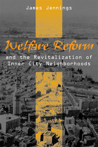 Welfare Reform and the Revitalization of Inner City Neighborhoods (Black American and Diasporic Studies)
