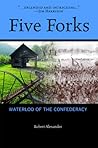 Five Forks: Waterloo of the Confederacy