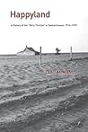 Happyland: A History of the "Dirty Thirties" in Saskatchewan, 1914-1937 (The West, 3)