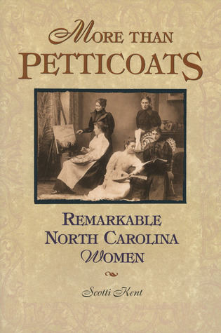 More Than Petticoats: Remarkable North Carolina Women (Paperback)