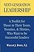 Next-Generation Leadership: A Toolkit for Those in Their Teens, Twenties, & Thirties, Who Want to be Successful Leaders