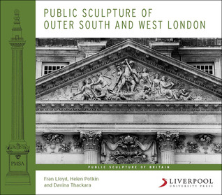 Public Sculpture of Outer South and West London (Public Sculpture of Britain, 13) (Volume 13)