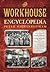 The Workhouse Encyclopedia