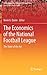 The Economics of the National Football League (Sports Economics, Management and Policy, 2)