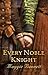 Every Noble Knight by Maggie Bennett