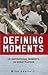 Defining Moments: 100 Inspirational Moments about 100 Great Players