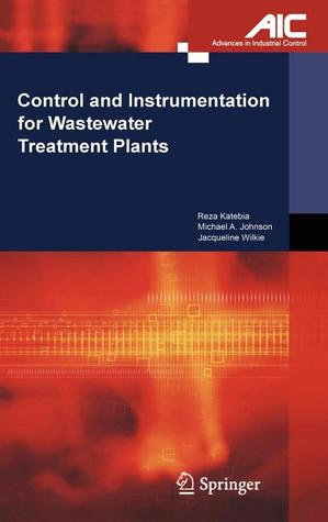 Control and Instrumentation for Wastewater Treatment Plants (Advances in Industrial Control)