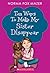 Ten Ways To Make My Sister Disappear
