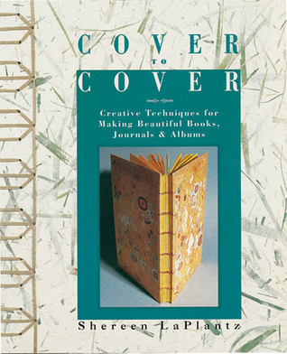 Cover to Cover: Creative Techniques for Making Beautiful Books, Journals & Albums (Paperback)