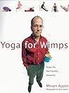 Yoga For Wimps: Poses for The Flexibly Impaired