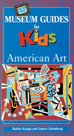 Off the Wall Museum Guides for Kids: American Art