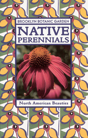 Native Perennials: North American Beauties (Paperback)