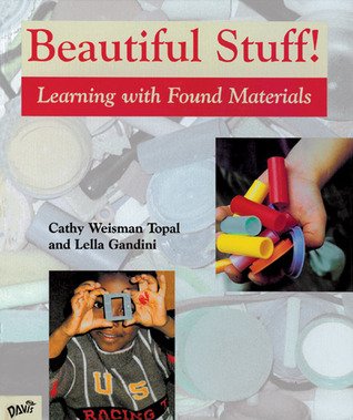 Beautiful Stuff!: Learning with Found Materials (Hardcover)