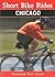 Short Bike Rides: In and Around Chicago