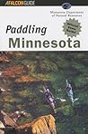 A Falcon Guide Paddling Minnesota (Regional Paddling) A Falcon Guide Paddling Minnesota (Regional Paddling)