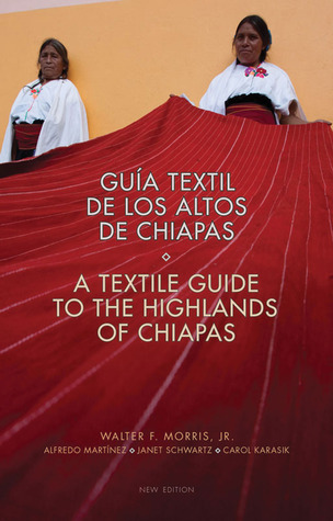 Guía Textil de los Altos de Chiapas / A Textile Guide to the Highlands of Chiapas (Paperback)