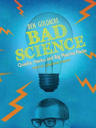 Bad Science: Quacks, Hacks, and Big Pharma Flacks, Library Edition
