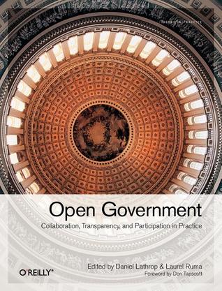 Open Government: Collaboration, Transparency, and Participation in Practice (Paperback)