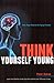 Think Yourself Young by Peter Baksa