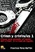 Crimen y criminales: Claves para entender el terrible mundo del crimen El crimen en España (Crimen y criminales, #1)
