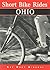 Short Bike Rides® Ohio (Short Bike Rides Series)