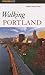 Walking Portland (Falcon Guide)