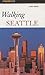 Walking Seattle (Walking Guides Series)