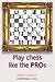Play Chess Like the Pros