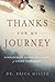 Thanks for My Journey: A Ho...