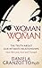 Woman to Woman: The Truth About Our Intimate Relationships: How We Love, Hurt and Triumph