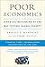 Poor Economics: A Radical R...