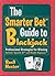 The Smarter Bet Guide to Blackjack: Professional Strategies for Winning : Includes Spanish 21 and Double Exposure