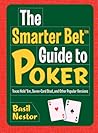 The Smarter Bet Guide to Poker: Texas Hold 'em, Seven-card Stud, and Other Popular Versions (Smarter Bet Guides)