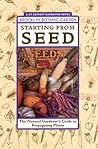 Starting from Seed: The Natural Gardener's Guide to Propagating Plants