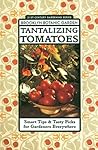 Tantalizing Tomatoes: Smart Tips & Tasty Picks for Gardeners Everywhere