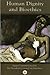 Human Dignity And Bioethics...