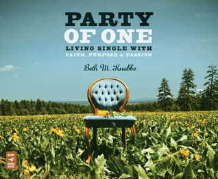 Party of One: Living Single with Faith, Purpose, & Passion