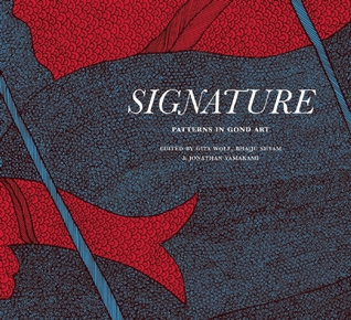 Signature: Patterns in Gond Art (Hardcover)