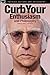 Curb Your Enthusiasm and Philosophy by Mark Ralkowski