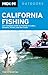 California Fishing: The Complete Guide to Fishing on Lakes, Streams, Rivers, and the Coast (Moon Outdoors)