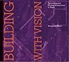 Building with Vision: Optimizing and Finding Alternatives to Wood (Wood Reduction Trilogy) Building with Vision: Optimizing and Finding Alternatives to Wood (Wood Reduction Trilogy)