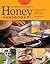 The Backyard Beekeeper's Honey Handbook: A Guide to Creating, Harvesting, and Baking with Natural Honeys (Backyard Series)