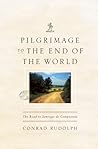 Pilgrimage to the End of the World by Conrad Rudolph